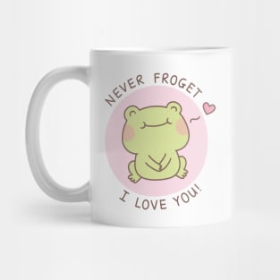 Cute Frog Never Froget I Love You Love Pun Mug